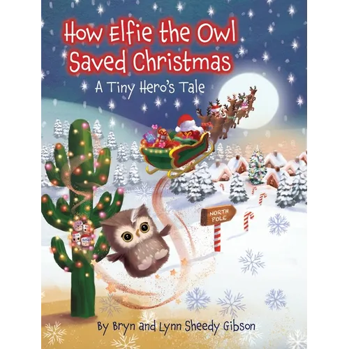 How Elfie the Owl Saved Christmas - Hardcover