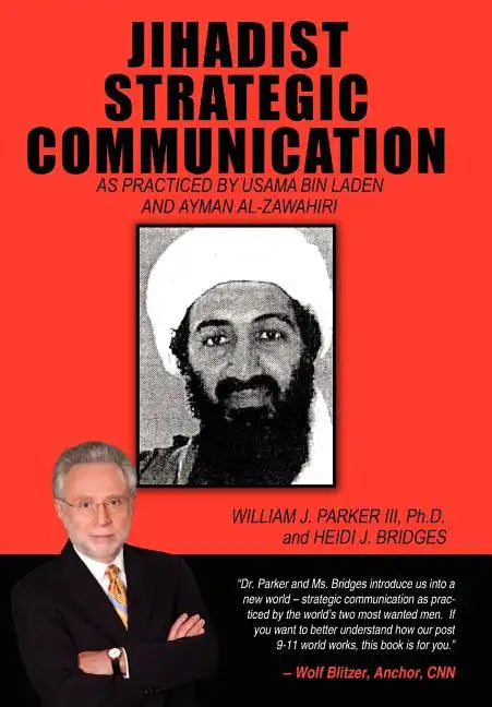 Jihadist Strategic Communication: As Practiced by Usama Bin Laden and Ayman Al-Zawahiri - Hardcover