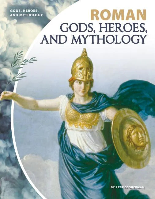 Roman Gods, Heroes, and Mythology - Library Binding