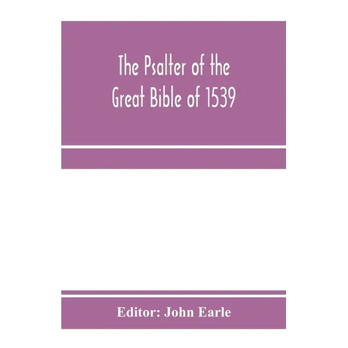 The Psalter of the great Bible of 1539; a landmark in English literature - Paperback