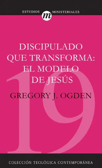 Discipulado Que Transforma: El Modelo de Jesús = Transforming Discipleship - Paperback