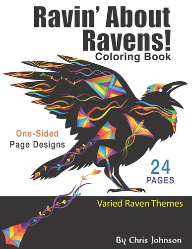 Ravin' About Ravens!: Adult coloring book. Spend some time coloring one of the smartest birds in the world. Landscapes and portrait pages of - Paperback
