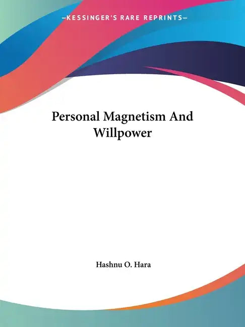 Personal Magnetism And Willpower - Paperback