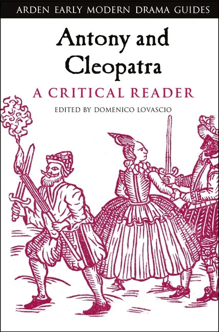 Antony and Cleopatra: A Critical Reader - Paperback