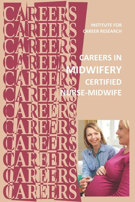 Careers in Midwifery: Certified Nurse-Midwife - Paperback
