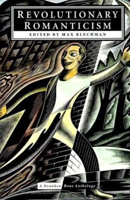 Revolutionary Romanticism: A Drunken Boat Anthology - Paperback