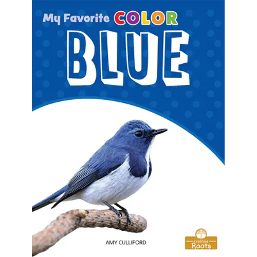 Blue: A Crabtree Roots Book - Library Binding