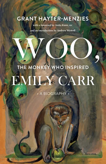 Woo, the Monkey Who Inspired Emily Carr: A Biography - Paperback