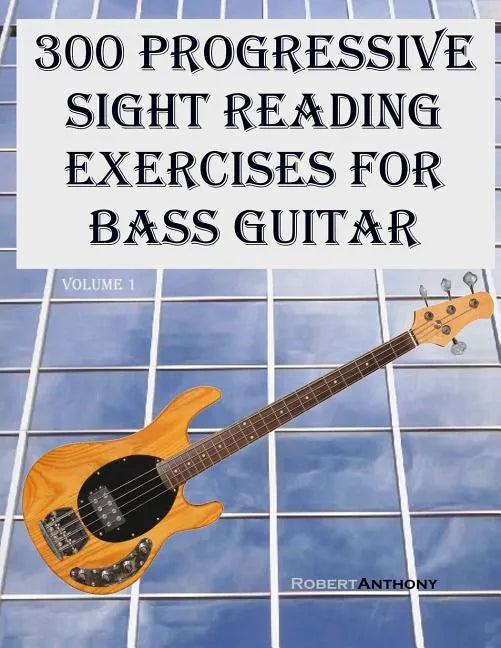 300 Progressive Sight Reading Exercises for Bass Guitar - Paperback