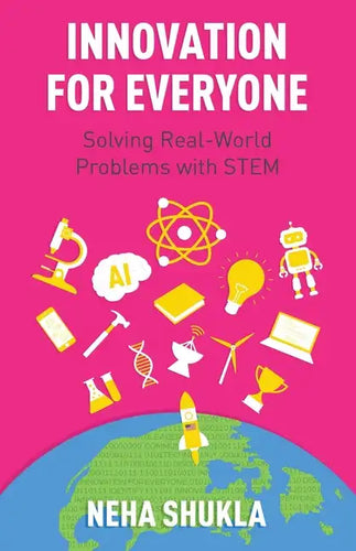 Innovation for Everyone: Solving Real-World Problems with STEM - Paperback