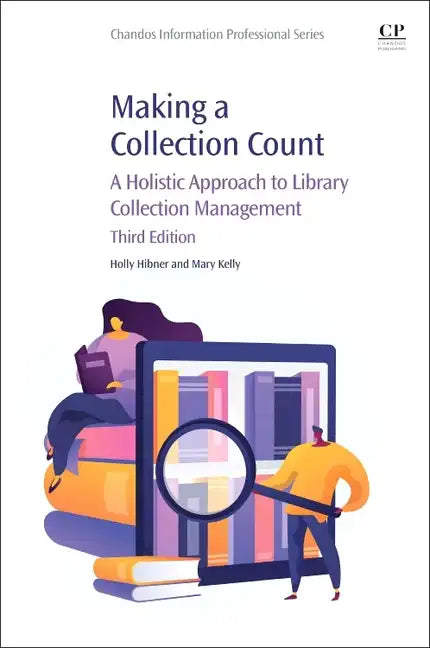 Making a Collection Count: A Holistic Approach to Library Collection Management - Paperback