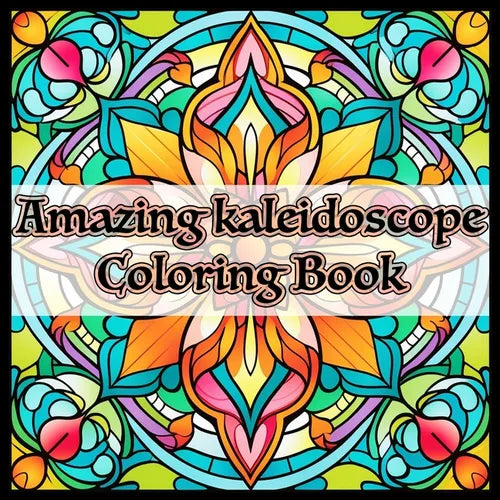 Amazing Kaleidoscope Coloring Book - Paperback