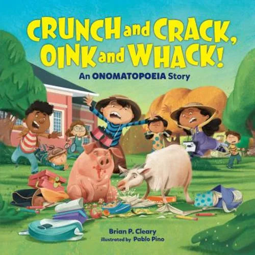 Crunch and Crack, Oink and Whack!: An Onomatopoeia Story - Library Binding