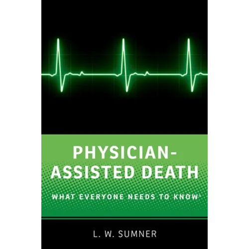 Physician-Assisted Death: What Everyone Needs to Know(r) - Paperback