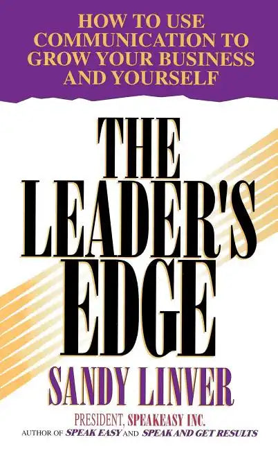 Leader's Edge: How to Use Communication to Grow Your Business and Yourself - Paperback