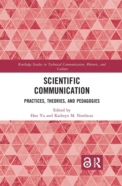 Scientific Communication: Practices, Theories, and Pedagogies - Paperback