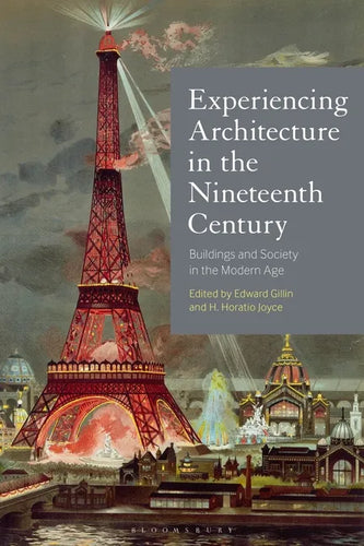 Experiencing Architecture in the Nineteenth Century: Buildings and Society in the Modern Age - Paperback