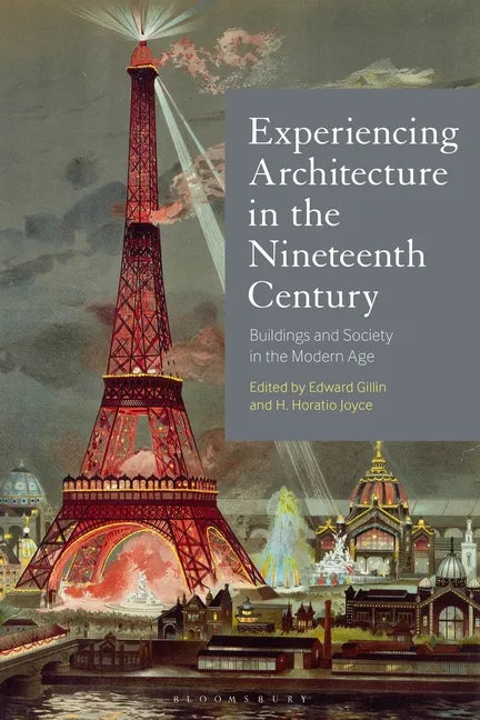 Experiencing Architecture in the Nineteenth Century: Buildings and Society in the Modern Age - Paperback