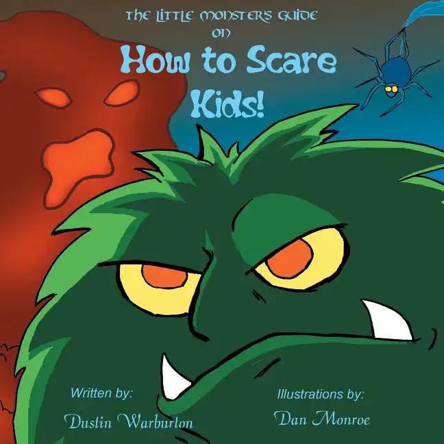 The Little Monster's Guide On How To Scare Kids! - Paperback