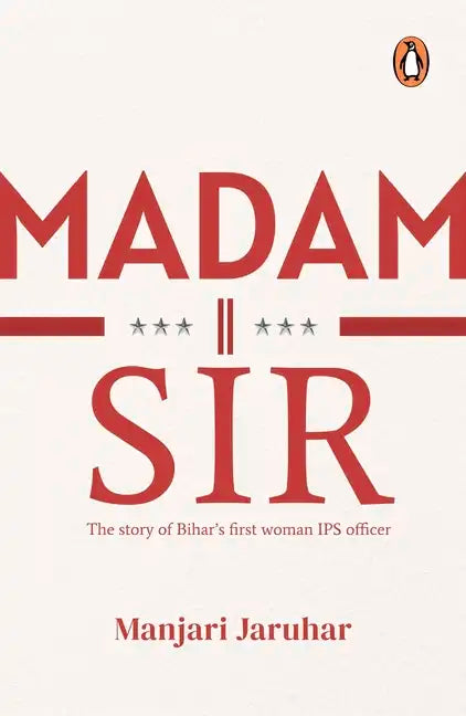 Madam Sir: The Story of Bihar's First Woman Ips Officer - Paperback