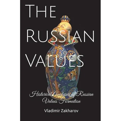 The Russian Values: Historical Analyses of Russian Values Formation - Paperback
