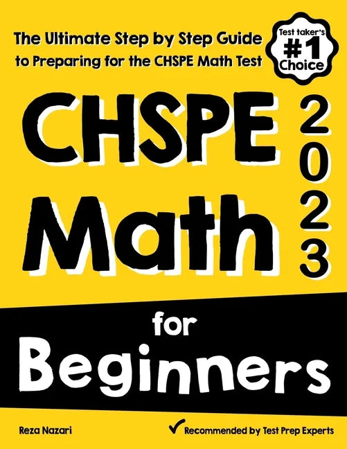 CHSPE Math for Beginners: The Ultimate Step by Step Guide to Preparing for the CHSPE Math Test - Paperback