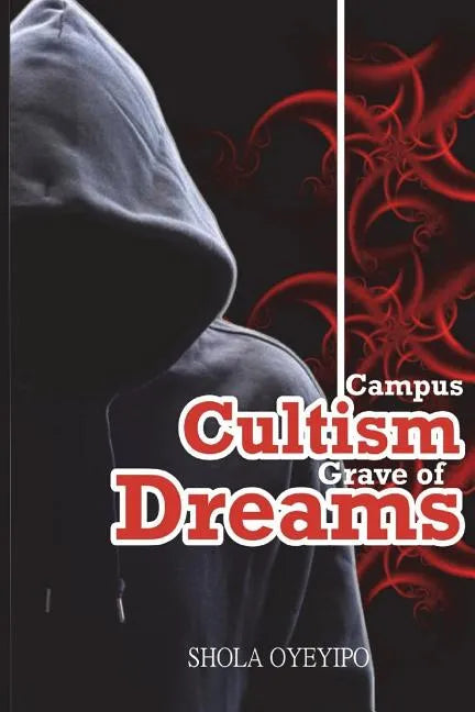 Campus Cultism - Grave of Dreams - Paperback