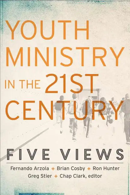 Youth Ministry in the 21st Century: Five Views - Paperback