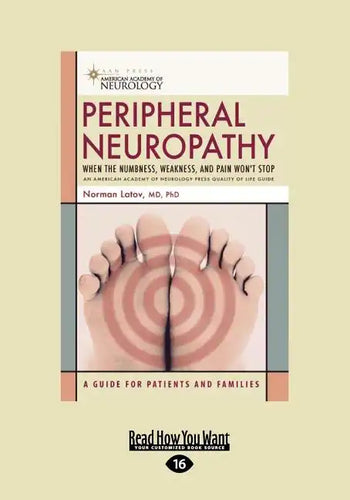 Peripheral Neuropathy: When the Numbness, Weakness, and Pain won't Stop (EasyRead Large Edition) - Paperback