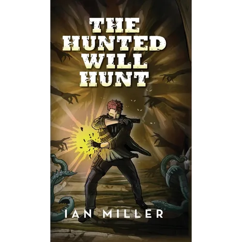 The Hunted Will Hunt - Hardcover