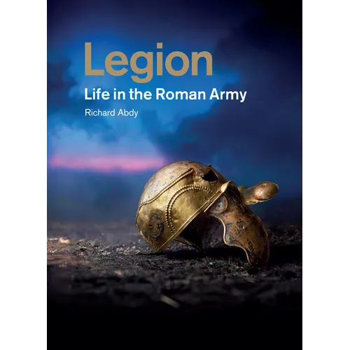 Legion: Life in the Roman Army - Paperback