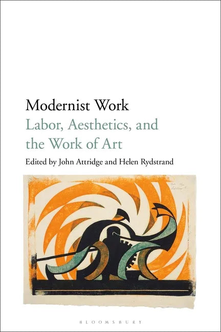 Modernist Work: Labor, Aesthetics, and the Work of Art - Paperback