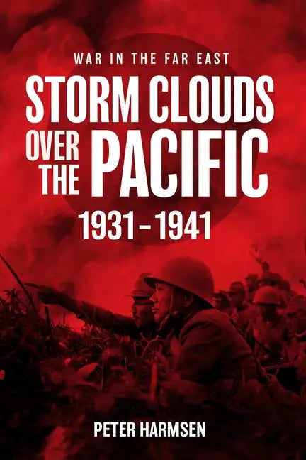 Storm Clouds Over the Pacific, 1931-1941 - Paperback