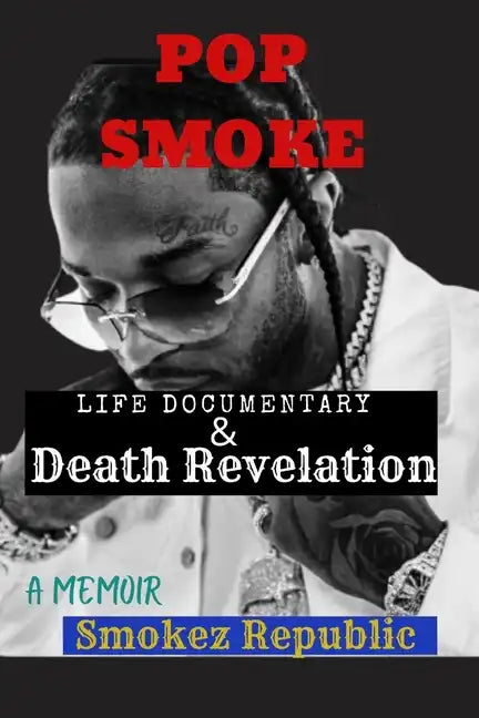 Pop Smoke [Rapper] Life Documentary/Memoir: (Death Revelation and Tribute of the Stars) - Paperback