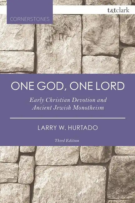 One God, One Lord: Early Christian Devotion and Ancient Jewish Monotheism - Paperback