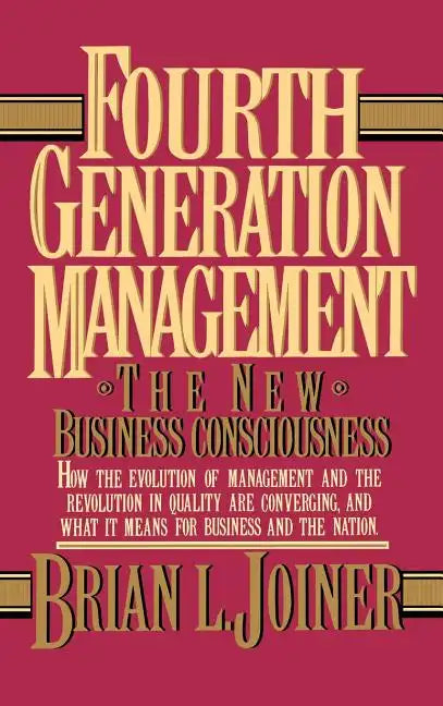 Fourth Generation Management: The New Business Consciousness - Hardcover