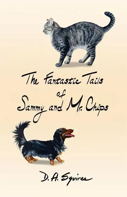 The Fantastic Tails of Sammy and Mr. Chips - Paperback