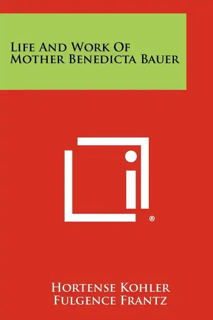 Life And Work Of Mother Benedicta Bauer - Paperback