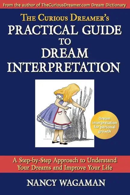 The Curious Dreamer's Practical Guide To Dream Interpretation: A Step-by-Step Approach to Understand Your Dreams and Improve Your Life - Paperback