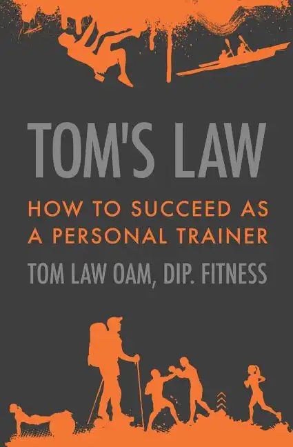 Tom's Law: How to Succeed as a Personal Trainer - Paperback