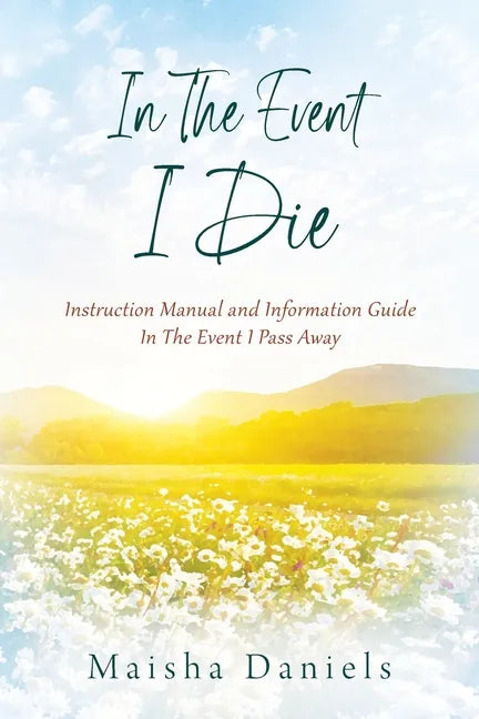 In The Event I Die: Instruction Manual and Information Guide In The Event I Pass Away - Paperback