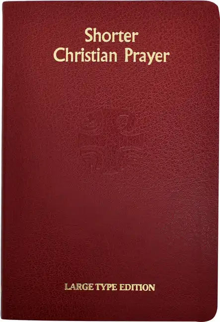 Shorter Christian Prayer: Four Week Psalter of the Loh Containing Morning Prayer and Evening Prayer with Selections for the Entire Year - Hardcover