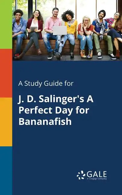 A Study Guide for J. D. Salinger's A Perfect Day for Bananafish - Paperback