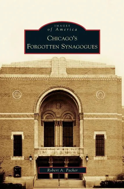 Chicago's Forgotten Synagogues - Hardcover