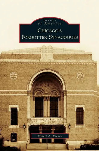 Chicago's Forgotten Synagogues - Hardcover
