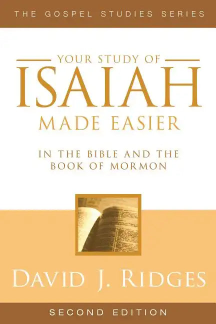 Your Study of Isaiah Made Easier: In the Bible and Book of Mormon - Paperback