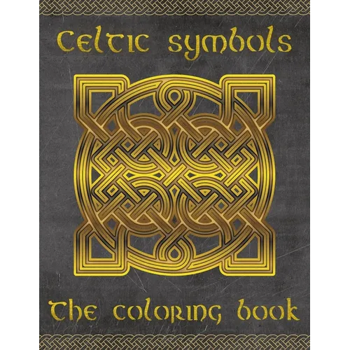 Celtic symbols: The coloring book for every fan of Celtic mythology and culture. 30 great symbols and patterns of a fantastic world! - Paperback