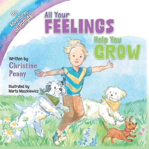 The Adventures of Ponytail: All Your Feelings Help You Grow - Paperback