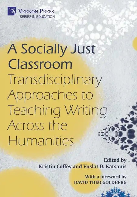 A Socially Just Classroom: Transdisciplinary Approaches to Teaching Writing Across the Humanities - Hardcover