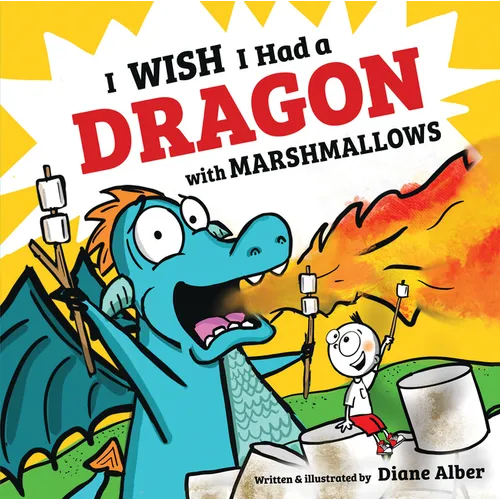 I Wish I Had a Dragon with Marshmallows - Hardcover